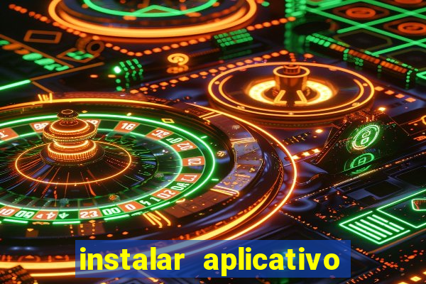 instalar aplicativo estrela bet